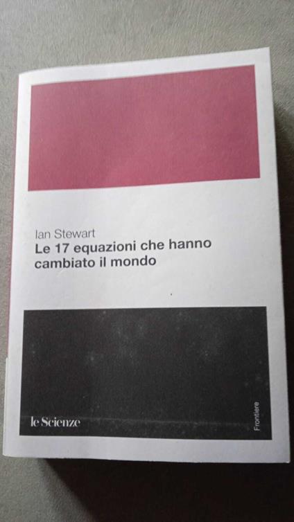Le 17 equazioni che hanno cambiato il mondo - Ian Stewart - copertina