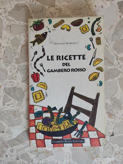 Le ricette del gambero rosso - Annalisa Barbagli - copertina