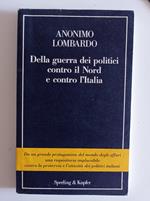 Della guerra dei politici contro il Nord e contro l'Italia