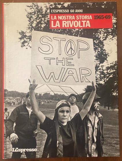 la nostra storia 1965-69 la rivolta l'espresso 60 anni - copertina