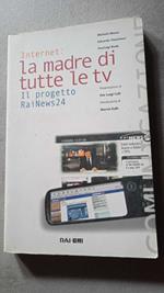 Internet : la madre di tutte le TV il progetto RaiNews24