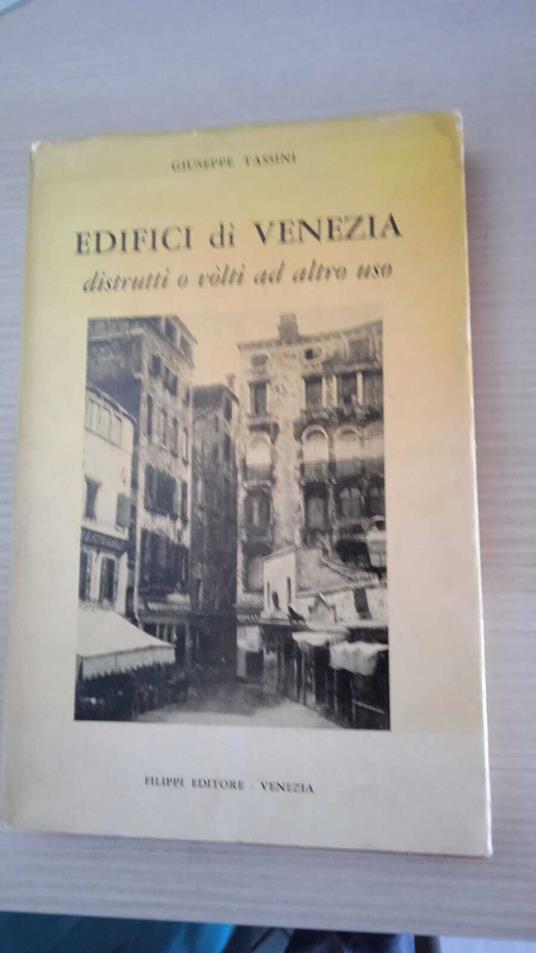 Edifici di Veneza - distrutti o vòlti ad altro uso - Giuseppe Tassini - copertina