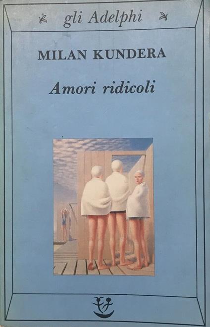 Amori ridicoli - Milan Kundera - copertina