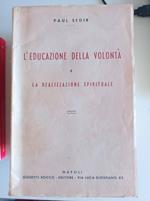 L' educazione della volontà e la realizzazione spirituale