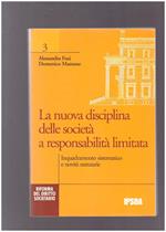 La nuova disciplina delle società a responsabilità  limitata : inquadramento sistematico e novità  statutarie