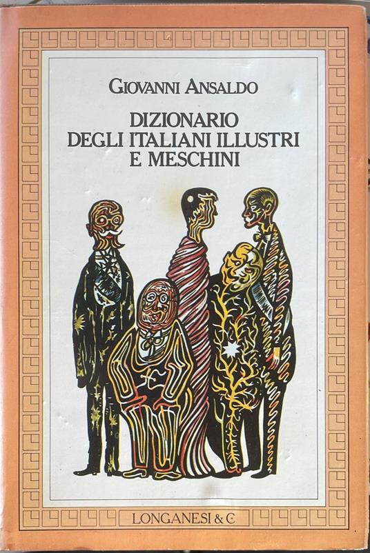Dizionario degli italiani illustri e meschini dal 1870 a oggi - Giovanni Ansaldo - copertina