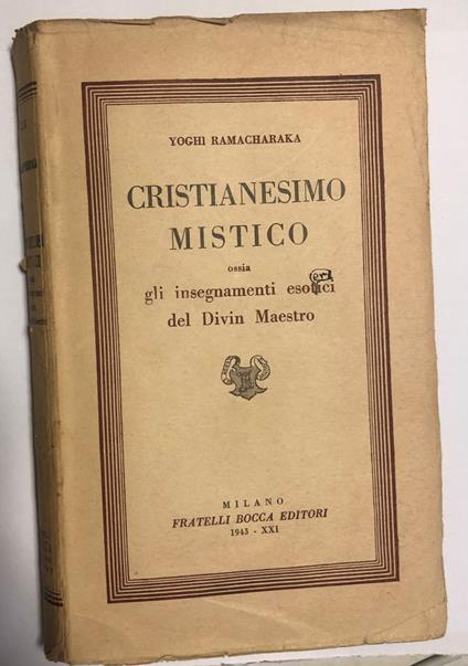 Cristianesimo Mistico ossia gli insegnamenti esoterici del Divin Maestro - Yogi Ramacharaka - copertina