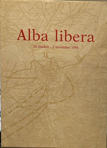 Alba libera 10 ottobre - 2 novembre 1944 - copertina