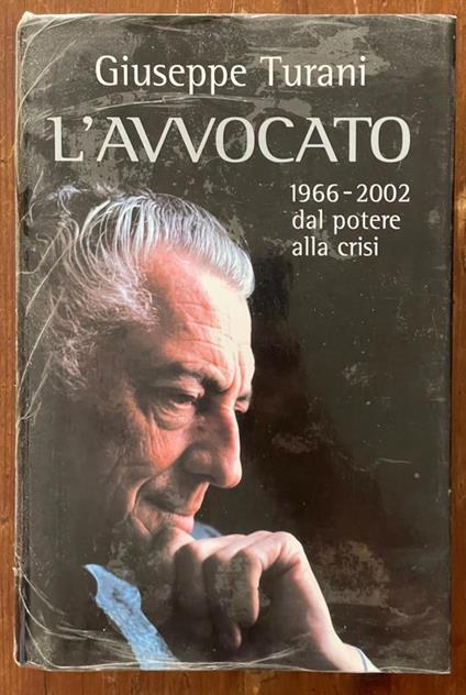 L' avvocato 1966-2002 dal potere alla crisi - Giuseppe Turani - copertina