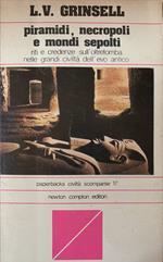 Piramidi, necropoli e mondi sepolti