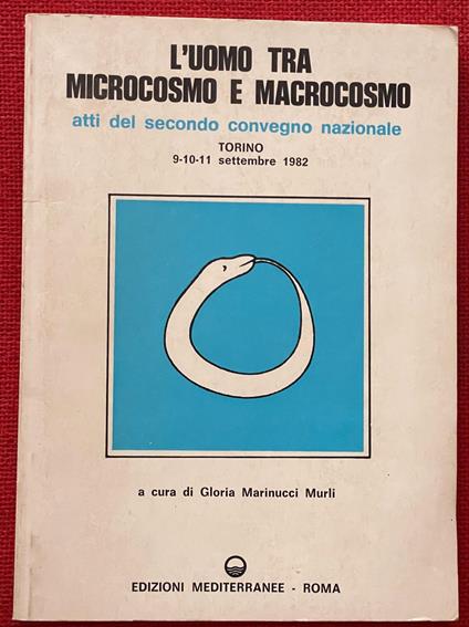 L' uomo tra microcosmo e macrocosmo atti del secondo convegno nazionale torino 9-10-11 settembre 1982 - copertina