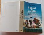 I pirati dei Caraibi. Le favolose gesta della filibusta nei mari dell'America Centrale