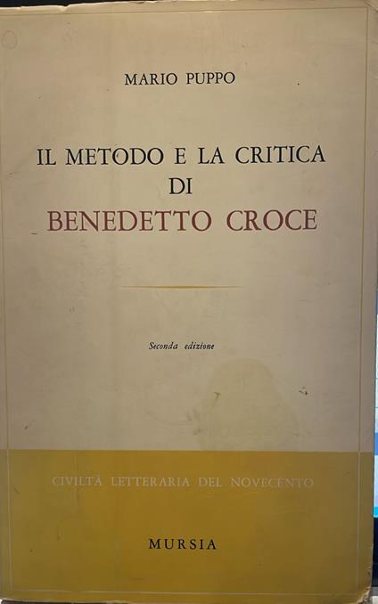 Il metodo e la critica di Benedetto Croce - Mario Puppo - copertina