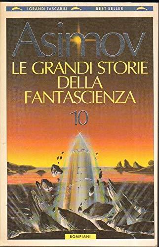 Le grandi storie della fantascienza (Vol. 10) - Isaac Asimov - copertina