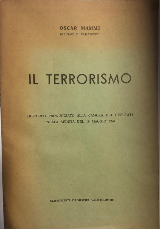Il Terrorismo. Discorso pronunciato alla Camera dei Deputati nella seduta del 19-5-1978 - Oscar Mammì - copertina