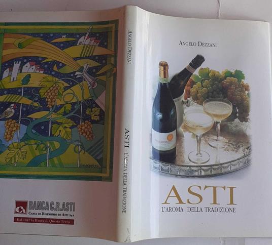 Asti. L'aroma della tradizione - Angelo Dezzani - copertina