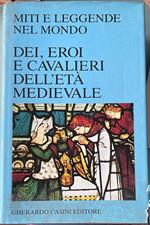 Dei, eroi e cavalieri dell'età medievale