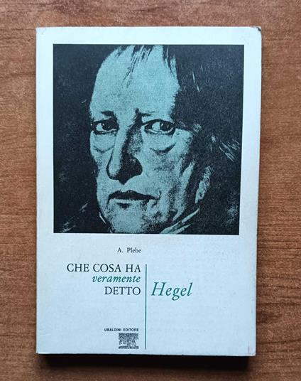 Che cosa ha veramente detto Hegel - Armando Plebe - copertina