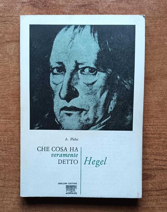 Che cosa ha veramente detto Hegel - Armando Plebe - copertina
