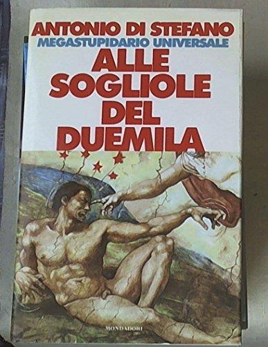 Alle sogliole del Duemila. Megastupidario universale - Antonio Di Stefano - copertina