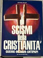 Gli scismi della cristianità'. Guerre-Intrighi-Antipapi