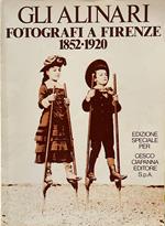 Gli Alinari. Fotografi a Firenze 1852.1920