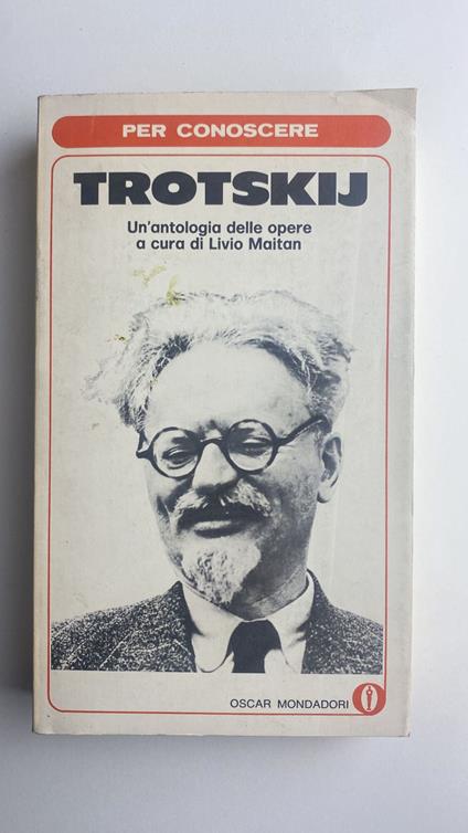 Trotskij Un'antologia delle opere a cura di Livio Maitan - Lev Trotsky - copertina