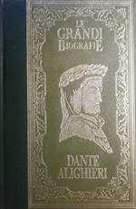La vita di Dante il poeta che immaginò l'eterno