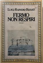 Fermo non respiri