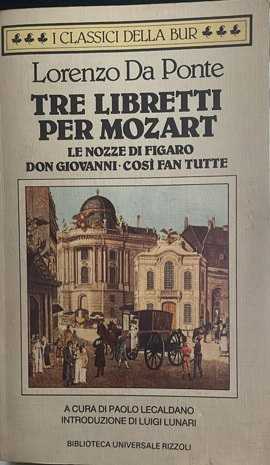 Tre libretti per Mozart. Le nozze di Figaro-Don Giovanni-Così fan tutte - Lorenzo Da Ponte - copertina