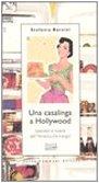 Una casalinga a Hollywood. Splendori e miserie dell'«America che mangia» - copertina