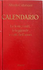 Calendario. Le feste, i miti, le leggende e i riti dell'anno