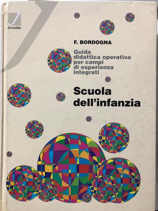 Scuola dell'infanzia. Guida didattica operativa per campi di esperienza integrati - copertina