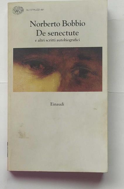 De senectute e altri scritti autobiografici - Norberto Bobbio - copertina
