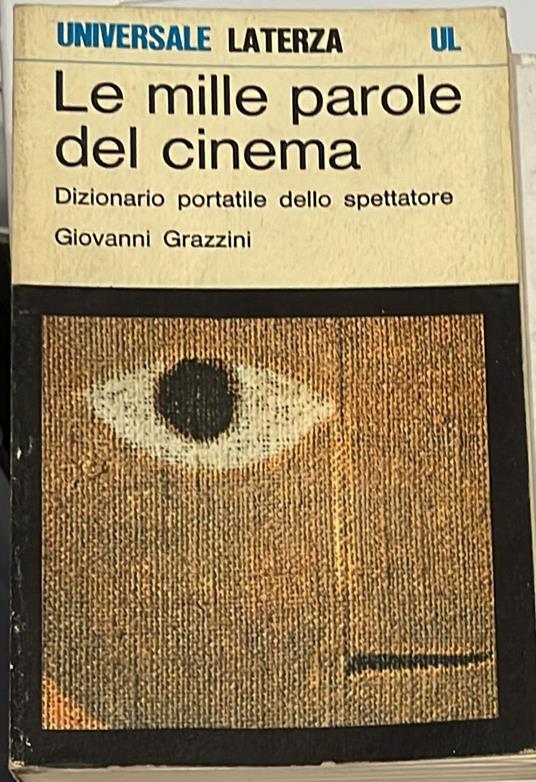 Le mille parole del cinema. Dizionario portatile dello spettatore - Giovanni Grazzini - copertina