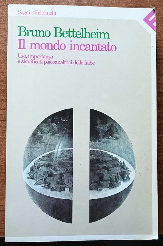 Il mondo incantato uso importanza e significati psicoanalitici delle fiabe - Bruno Bettelheim - copertina