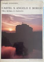 Castel S.Angelo e borgo tra Rome e papato