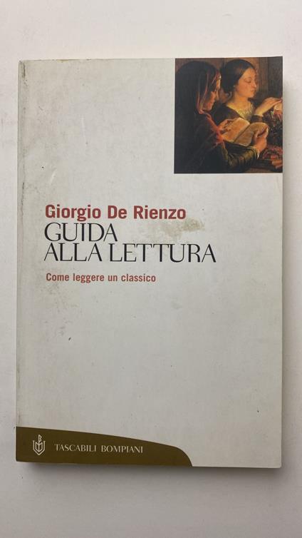 Guida alla lettura. Come leggere un classico - Giorgio De Rienzo - copertina