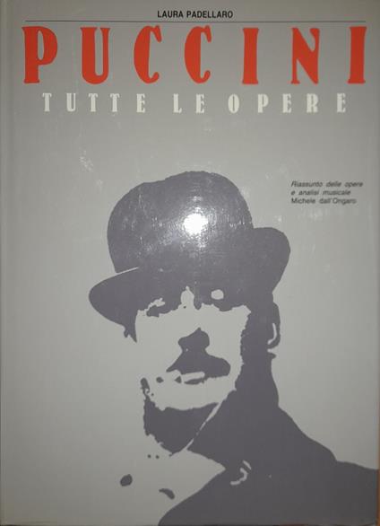 Puccini. Tutte le opere - Laura Padellaro - copertina