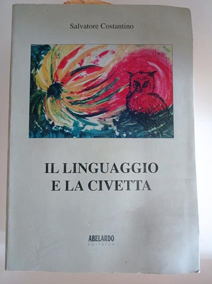 Il linguaggio e la civetta - Salvatore Costantino - copertina