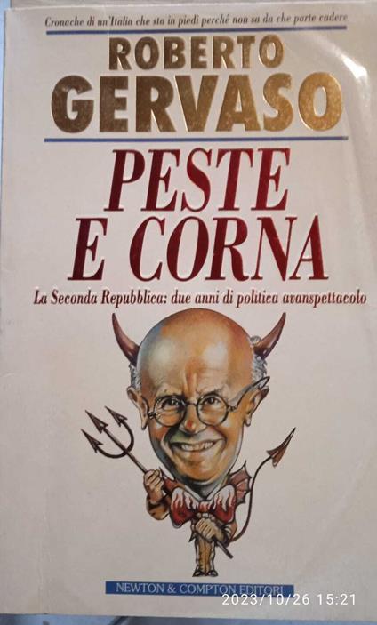 Peste e corna. La seconda Repubblica : due anni di politica avanspettacolo - Roberto Gervaso - copertina