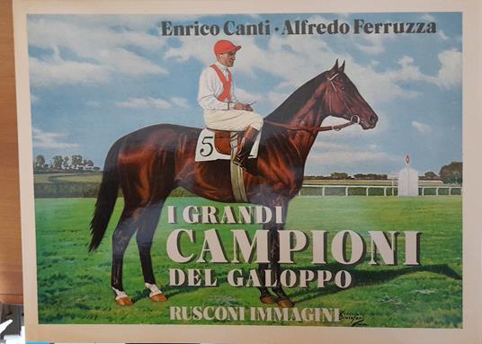 I grandi campioni del galoppo - Enrico Canti - copertina