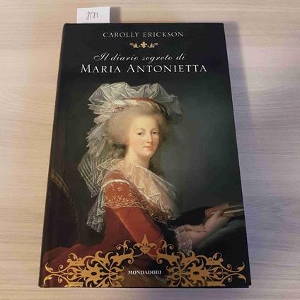 Il diario segreto di Maria Antonietta - Carolly Erickson - copertina