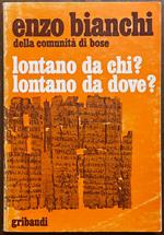 Lontano da chi? lontano da dove?