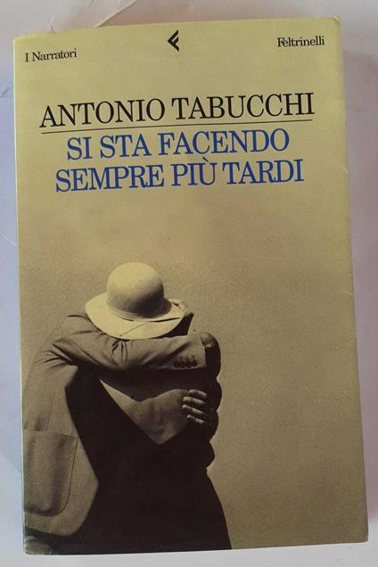 Si sta facendo sempre piu tardi. Romanzo in forma di lettere - Antonio Tabucchi - copertina