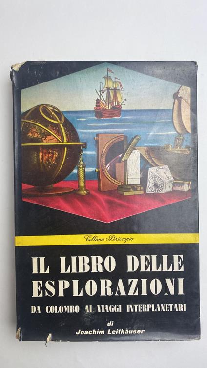Il libro delle esplorazioni. Da Colombo ai viaggi interplanetari - copertina