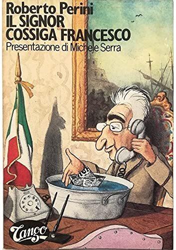 Il Signor Cossiga Francesco - Roberto Perini - copertina