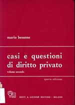 Casi e questioni di diritto privato. Vol. II°
