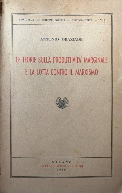 Le teorie sulla produttività marginale e la lotta contro il marxismo - Antonio Graziadei - copertina