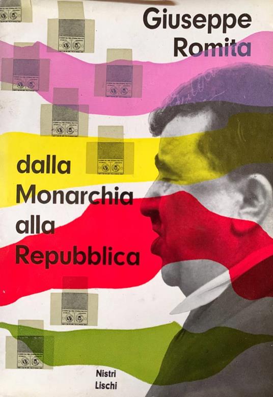 Dalla Monarchia alla Repubblica - Giuseppe Romita - copertina
